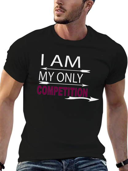 I AM MY ONLY COMPETITION Graphic T-Shirt