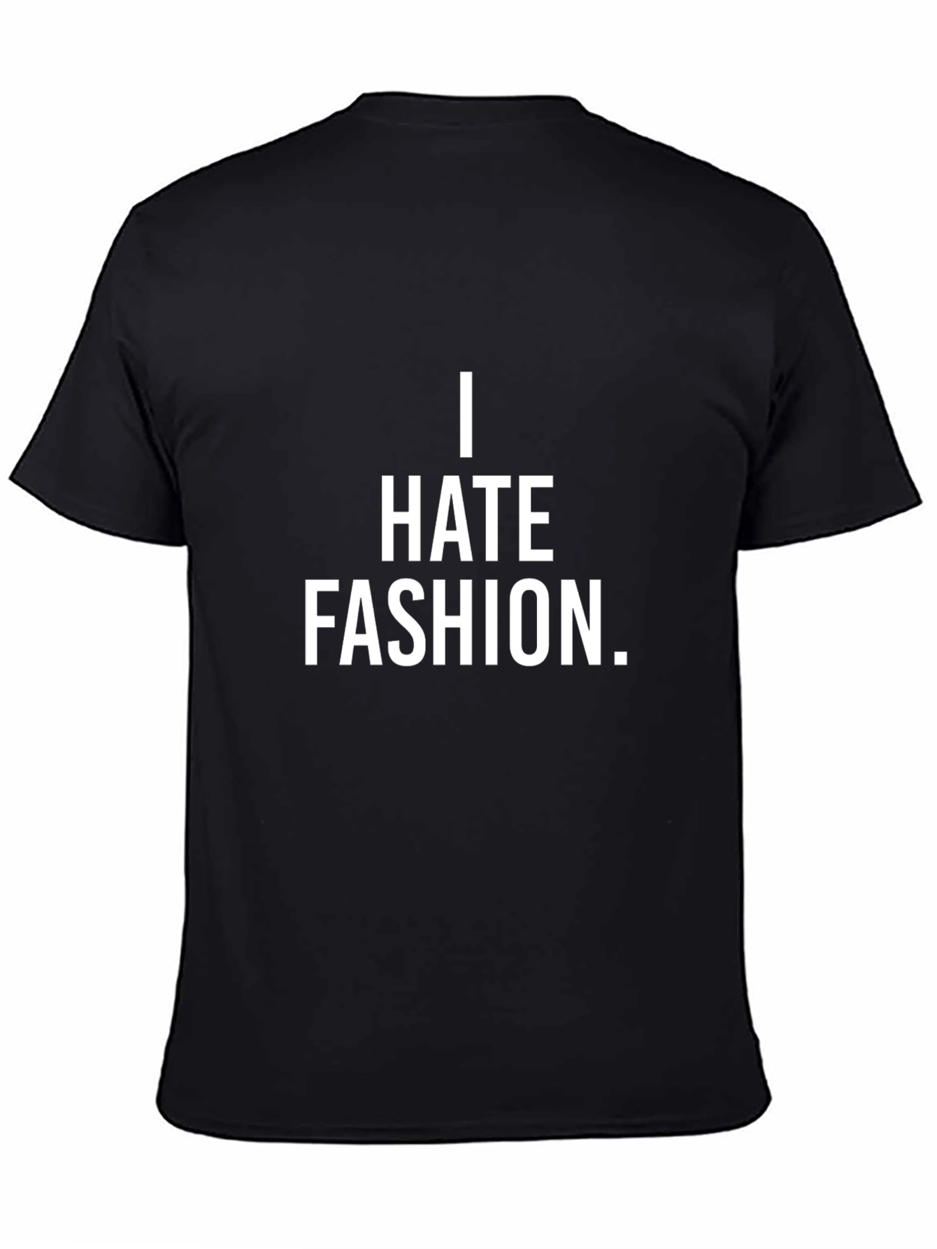 I Hate Fashion T-Shirt - Menswear