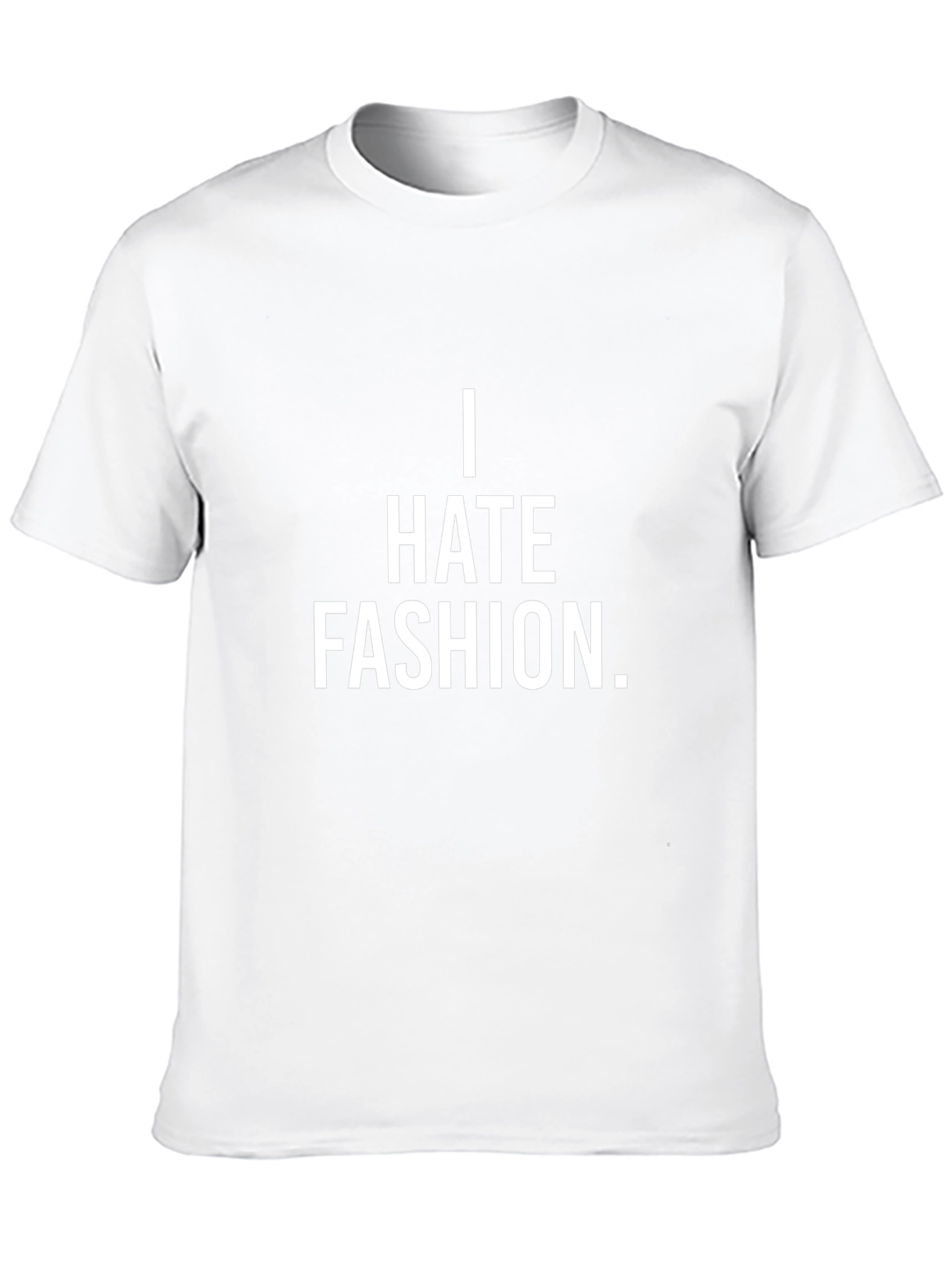 I Hate Fashion T-Shirt - Menswear