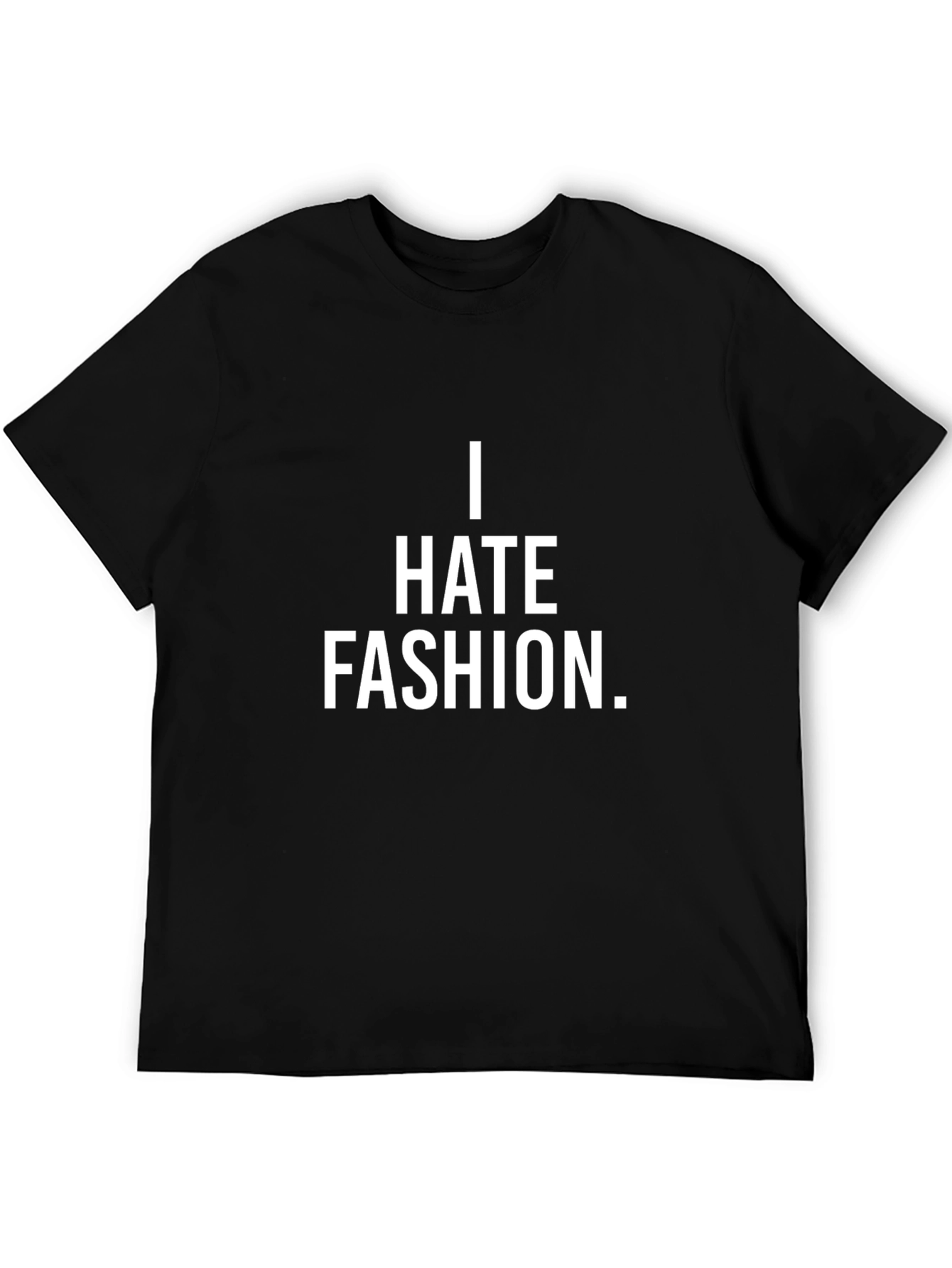 I Hate Fashion T-Shirt - Menswear