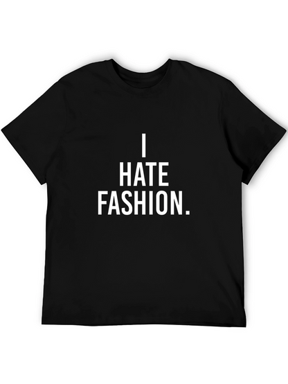 I Hate Fashion T-Shirt - Menswear