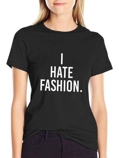 I Hate Fashion T-Shirt - Menswear