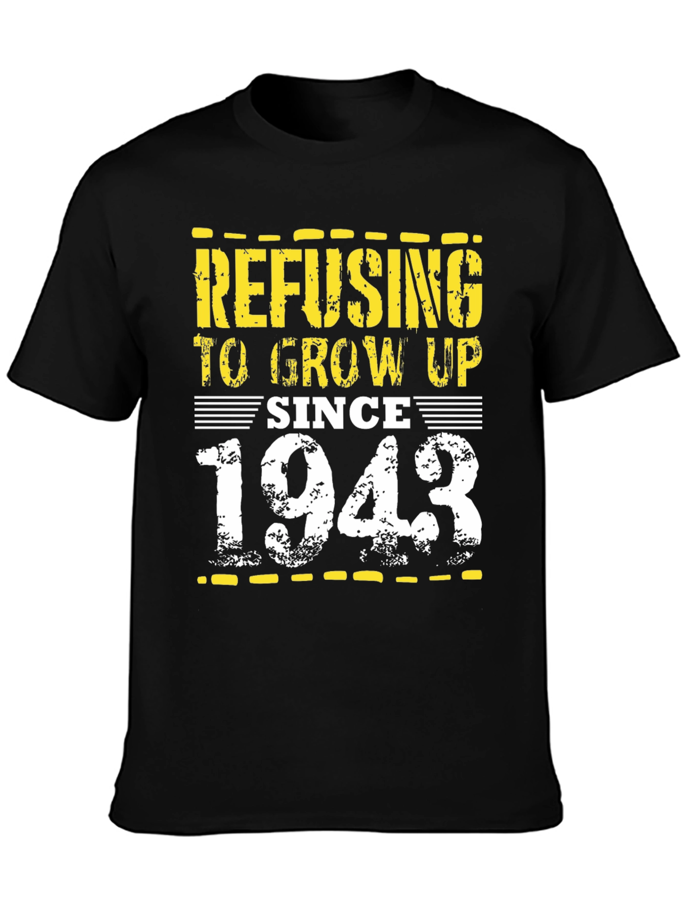 Refusing to Grow Up Since 1943 - Novelty T-Shirt