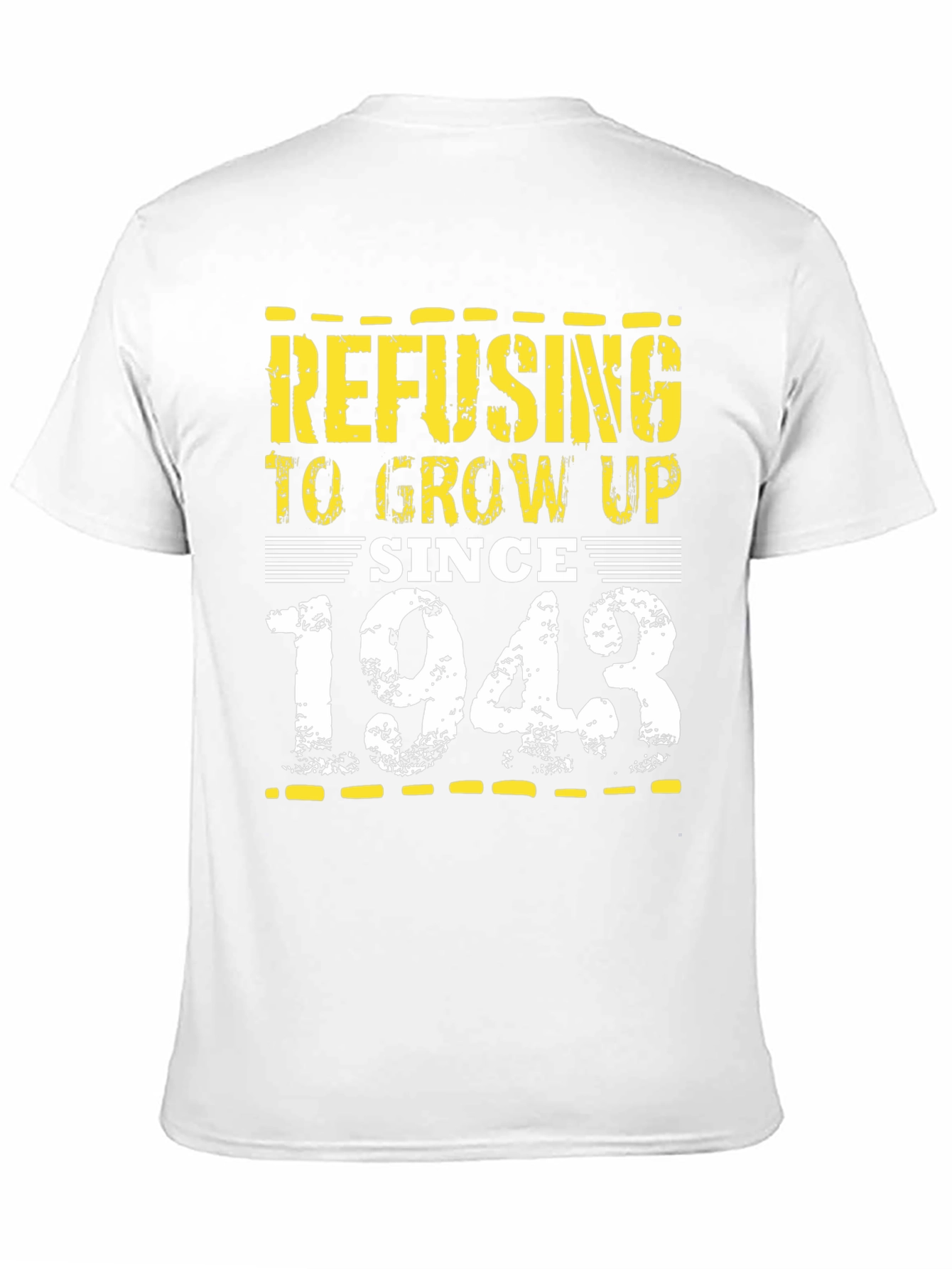 Refusing to Grow Up Since 1943 - Novelty T-Shirt