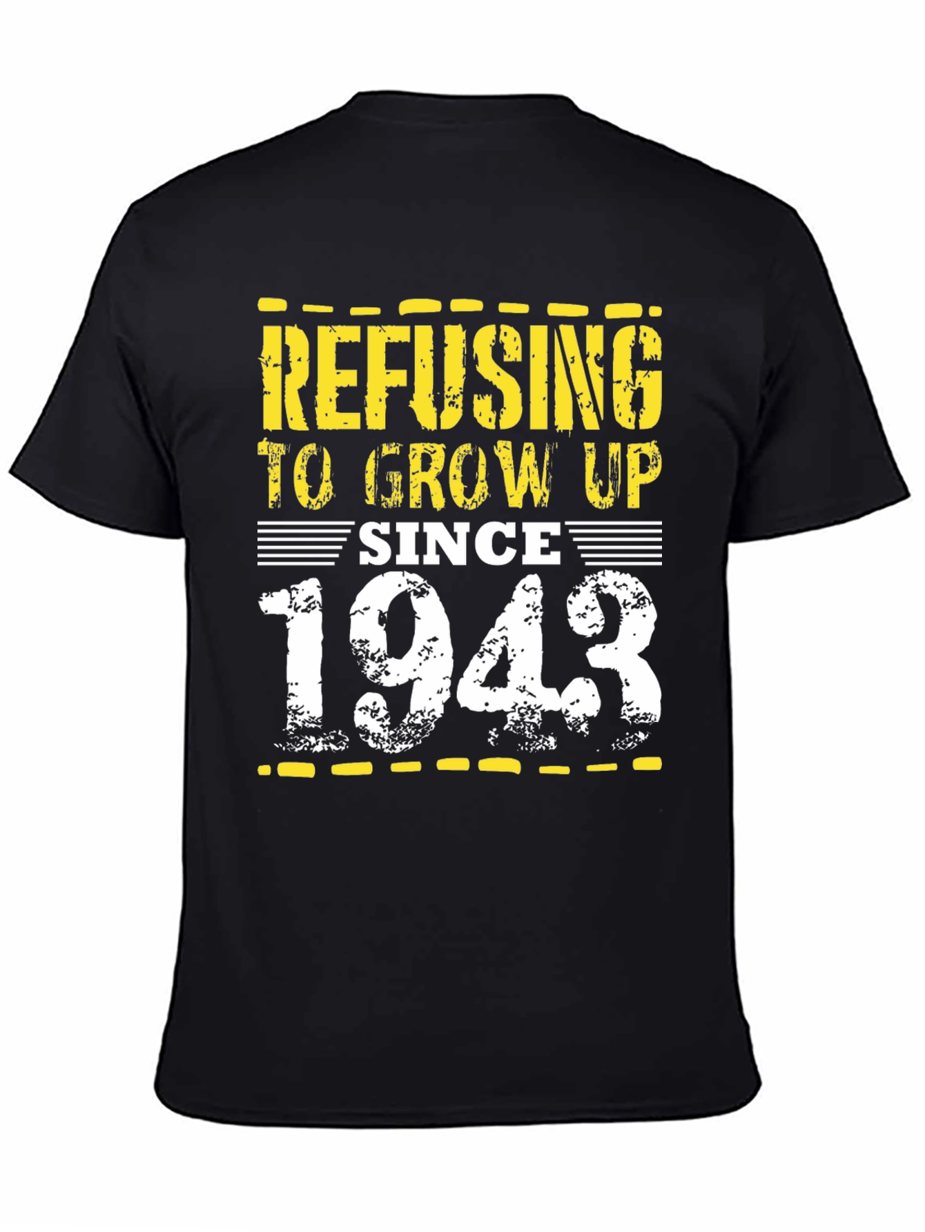 Refusing to Grow Up Since 1943 - Novelty T-Shirt