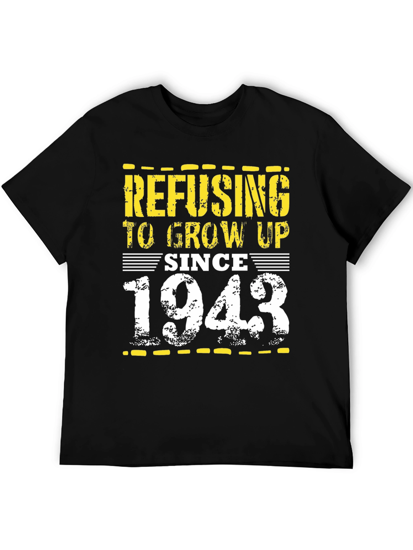 Refusing to Grow Up Since 1943 - Novelty T-Shirt