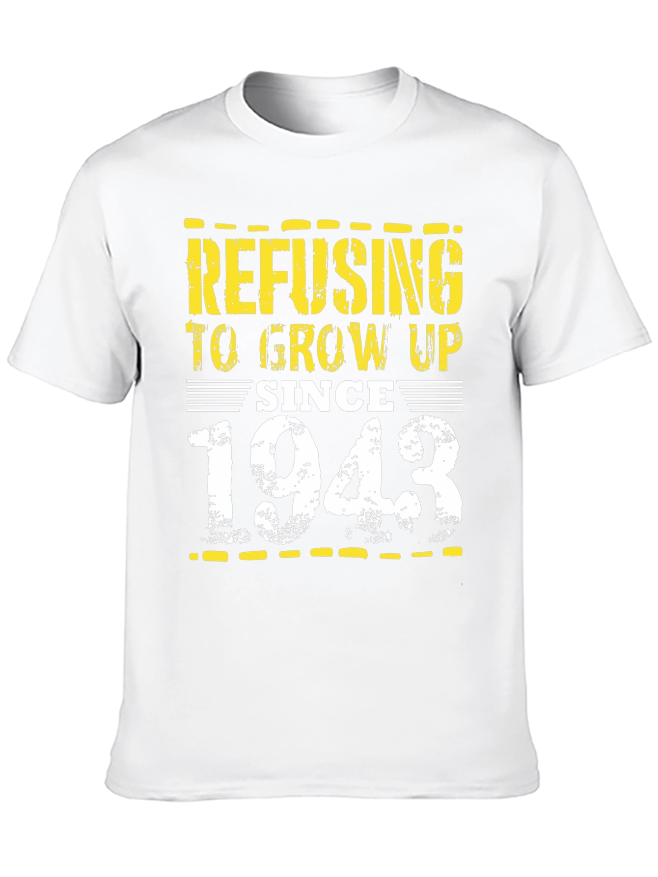 Refusing to Grow Up Since 1943 - Novelty T-Shirt