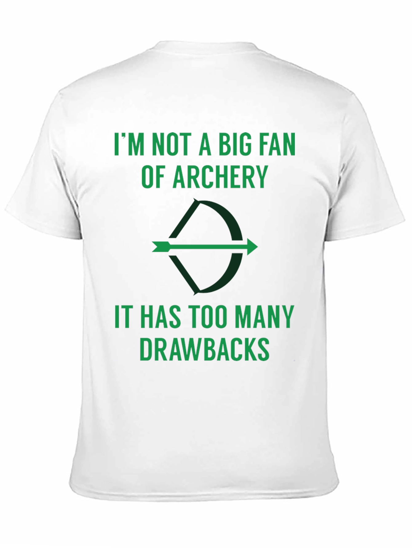 Archery Pun T-Shirt: Too Many Drawbacks!