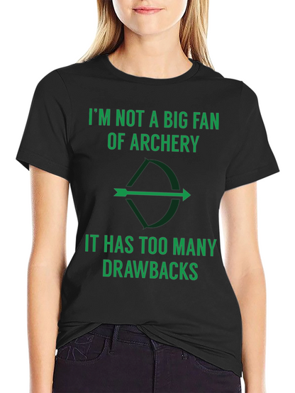 Archery Pun T-Shirt: Too Many Drawbacks!
