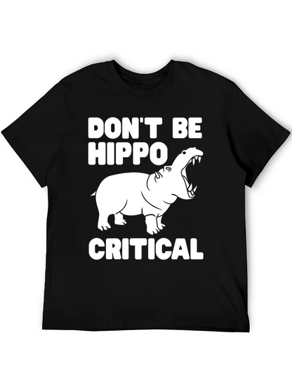 Dont Be Hippo-Critical Graphic Tee