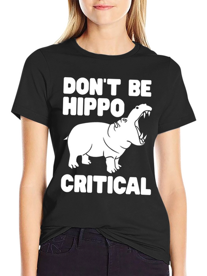 Dont Be Hippo-Critical Graphic Tee