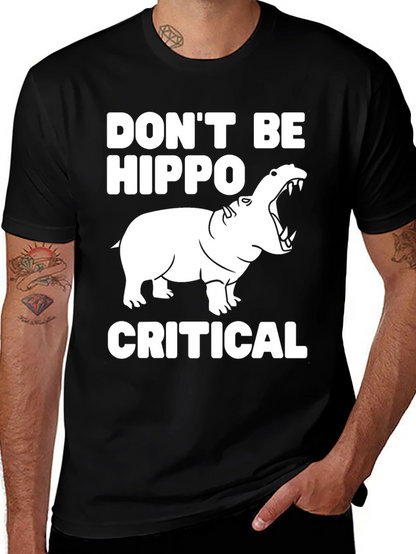Dont Be Hippo-Critical Graphic Tee