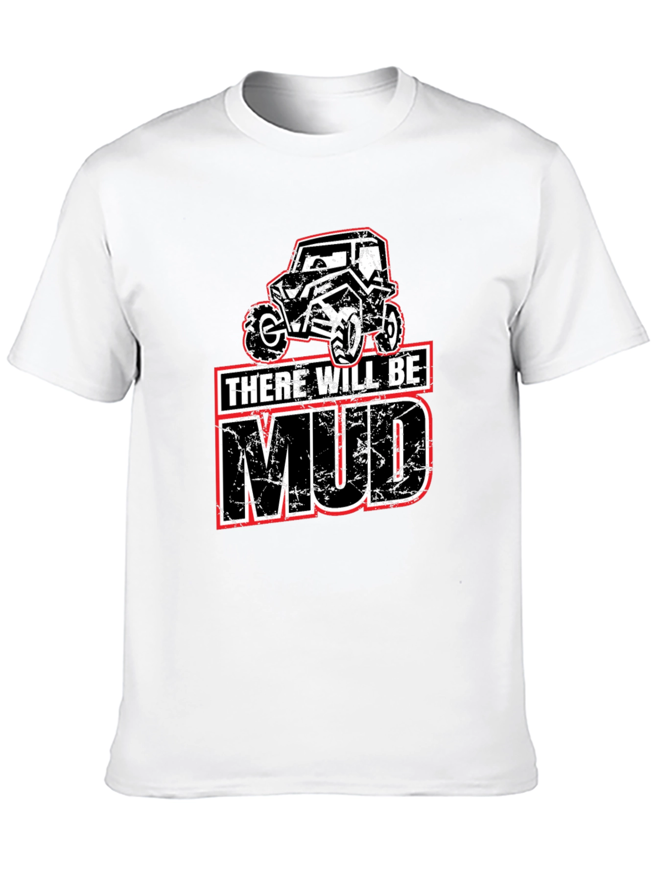 There Will Be Mud T-Shirt