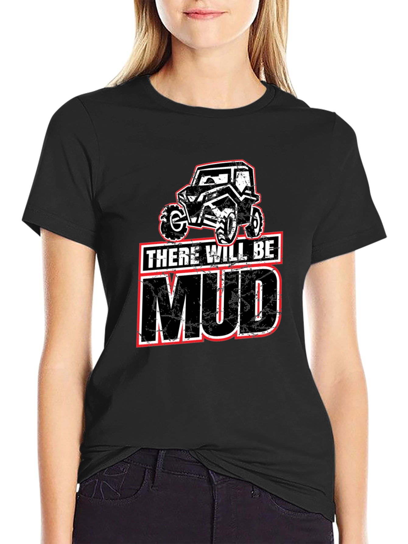 There Will Be Mud T-Shirt