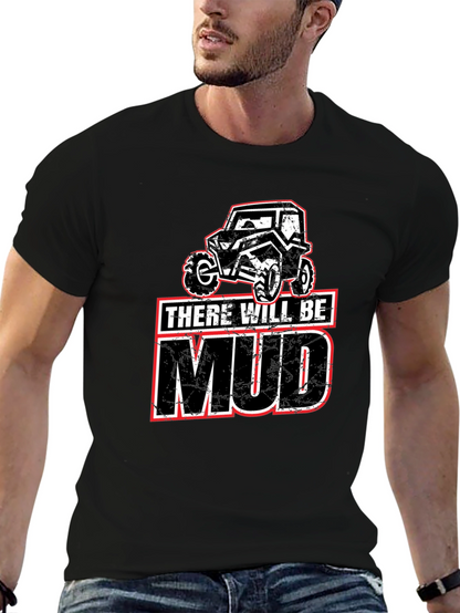 There Will Be Mud T-Shirt