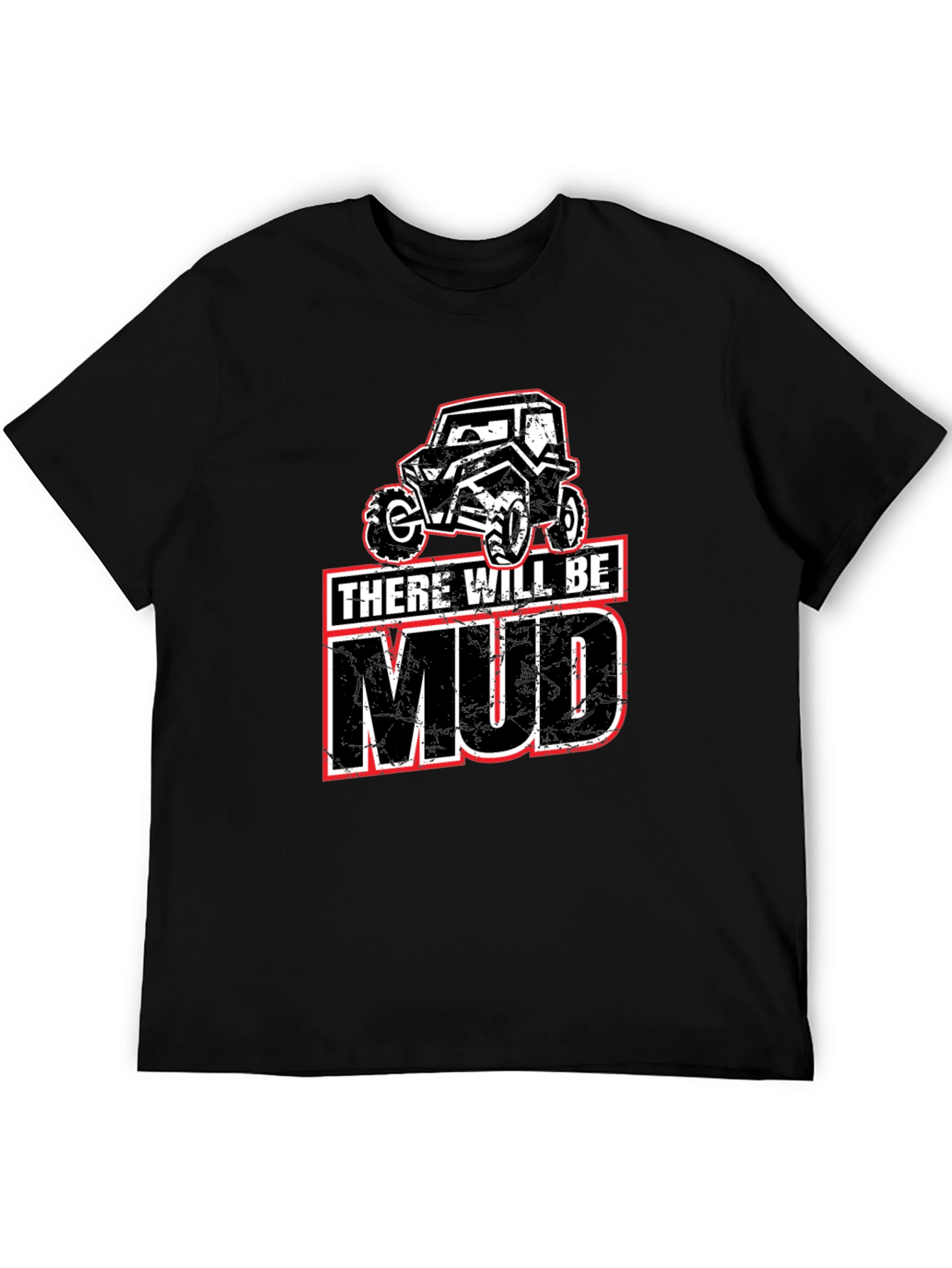 There Will Be Mud T-Shirt