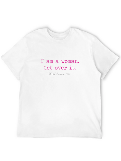 I Am A Woman T-Shirt