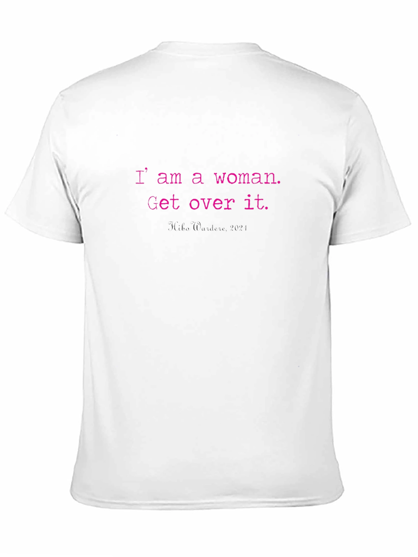 I Am A Woman T-Shirt