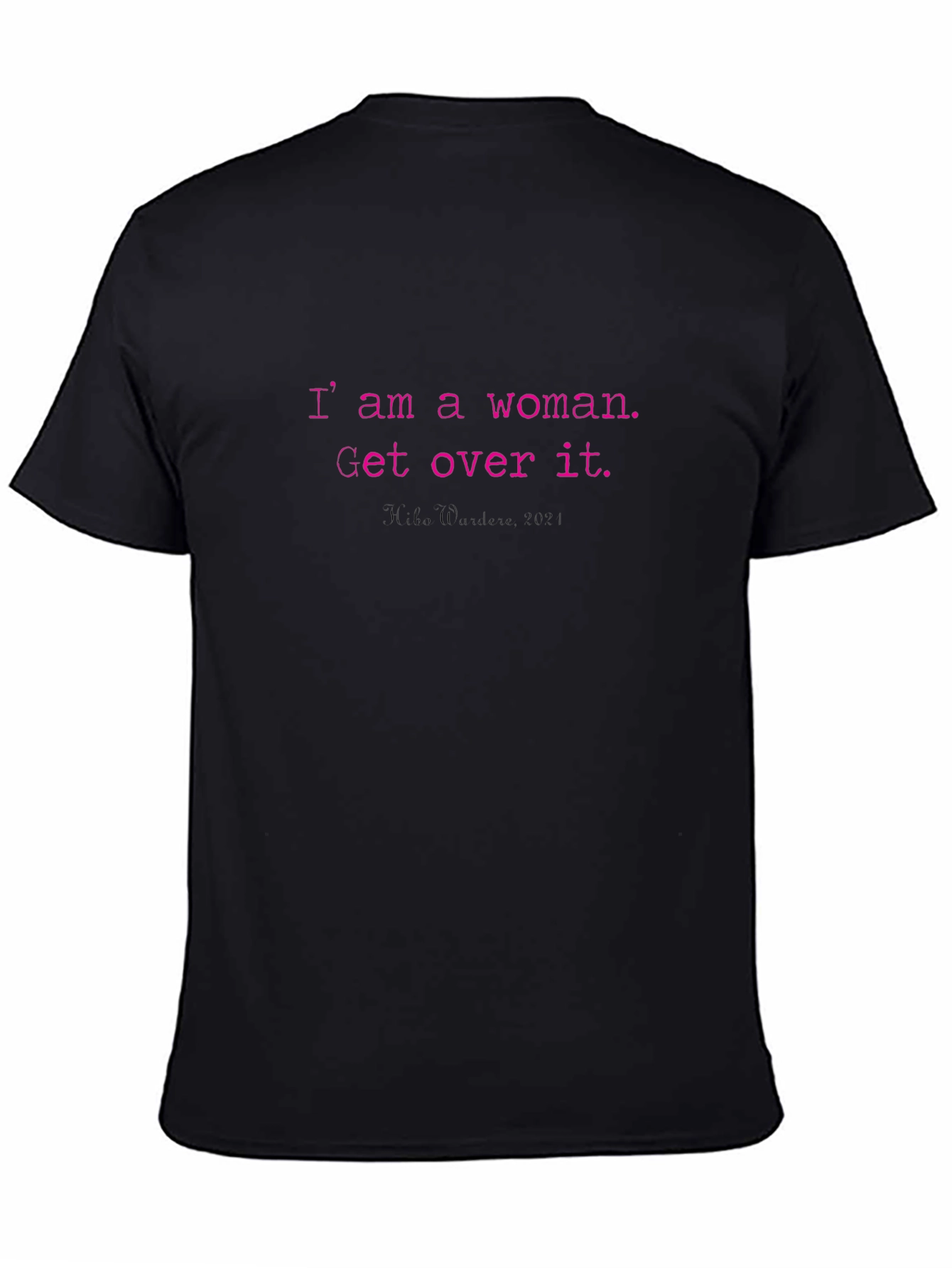 I Am A Woman T-Shirt
