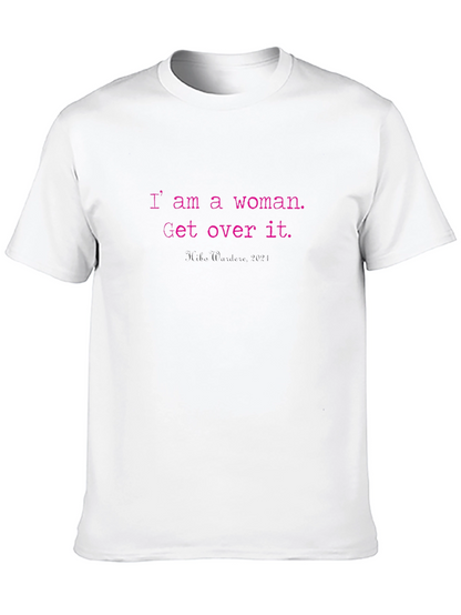 I Am A Woman T-Shirt
