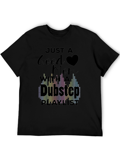 Good Mom Dubstep Playlist Graphic Tee