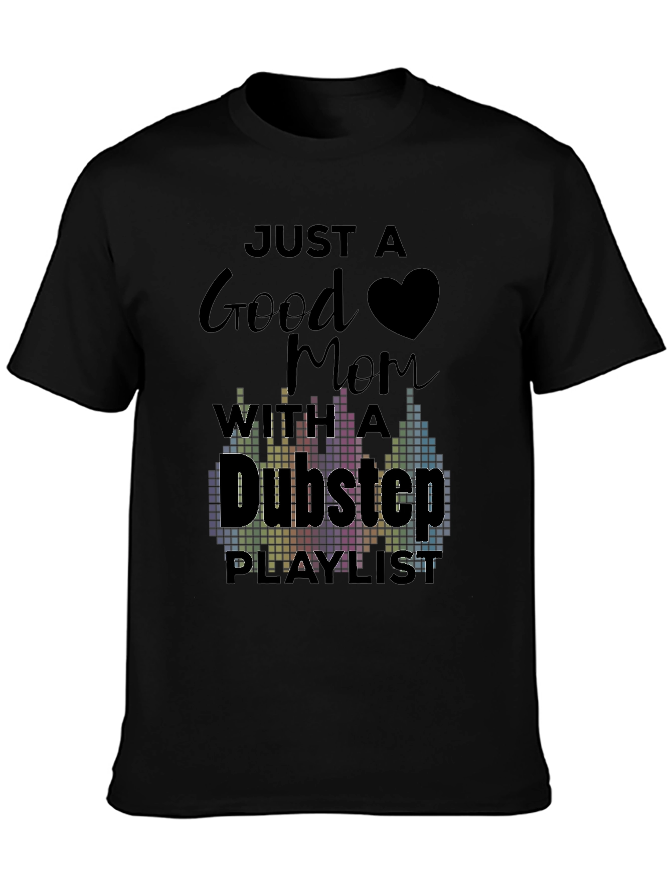 Good Mom Dubstep Playlist Graphic Tee