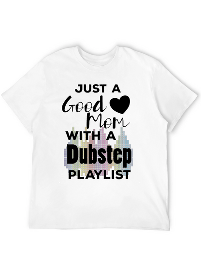 Good Mom Dubstep Playlist Graphic Tee