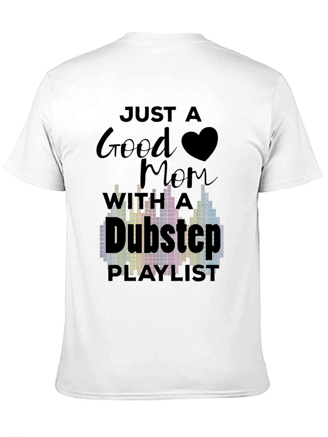 Good Mom Dubstep Playlist Graphic Tee