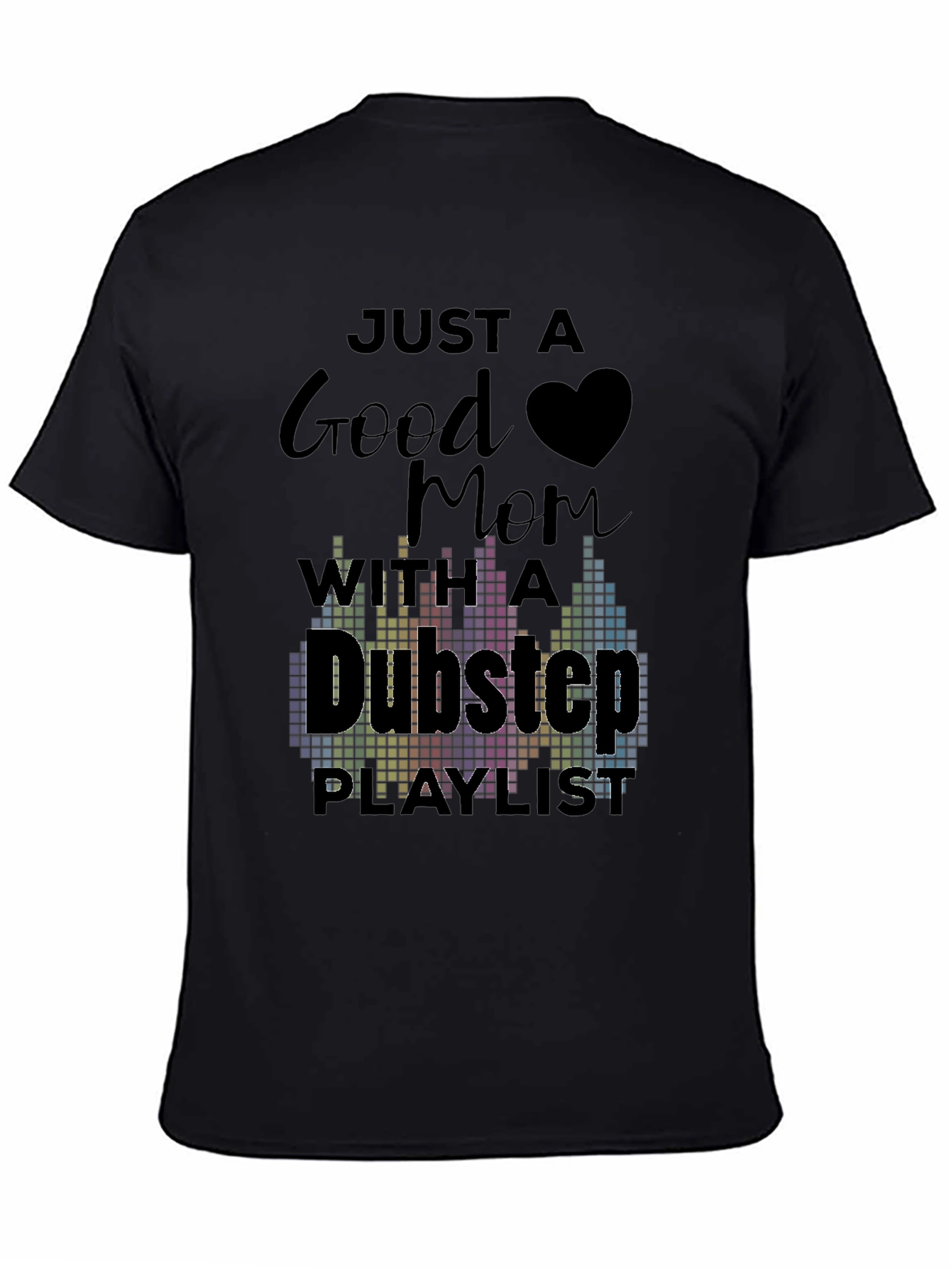 Good Mom Dubstep Playlist Graphic Tee