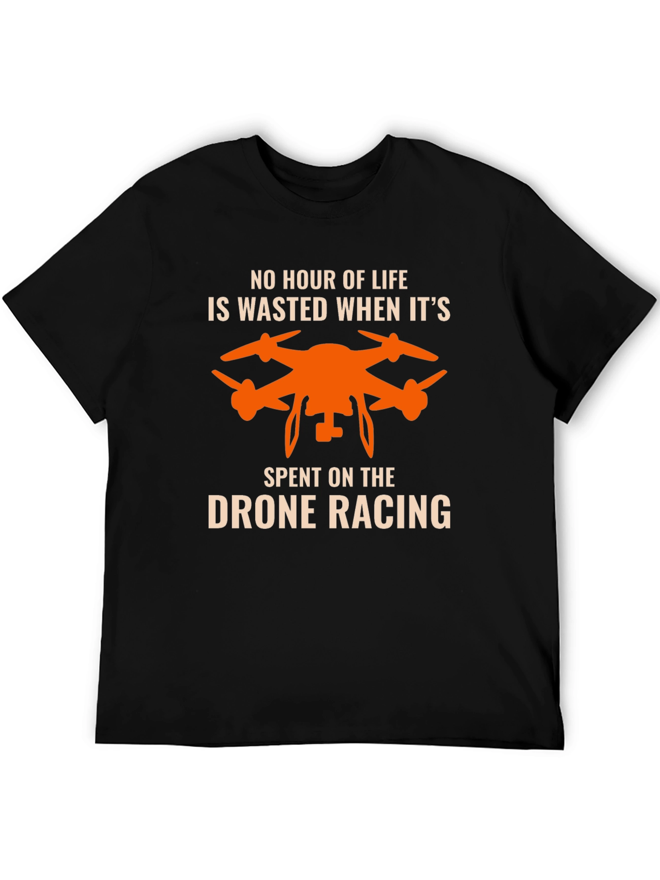 Drone Racing T-Shirt - No Hour Wasted