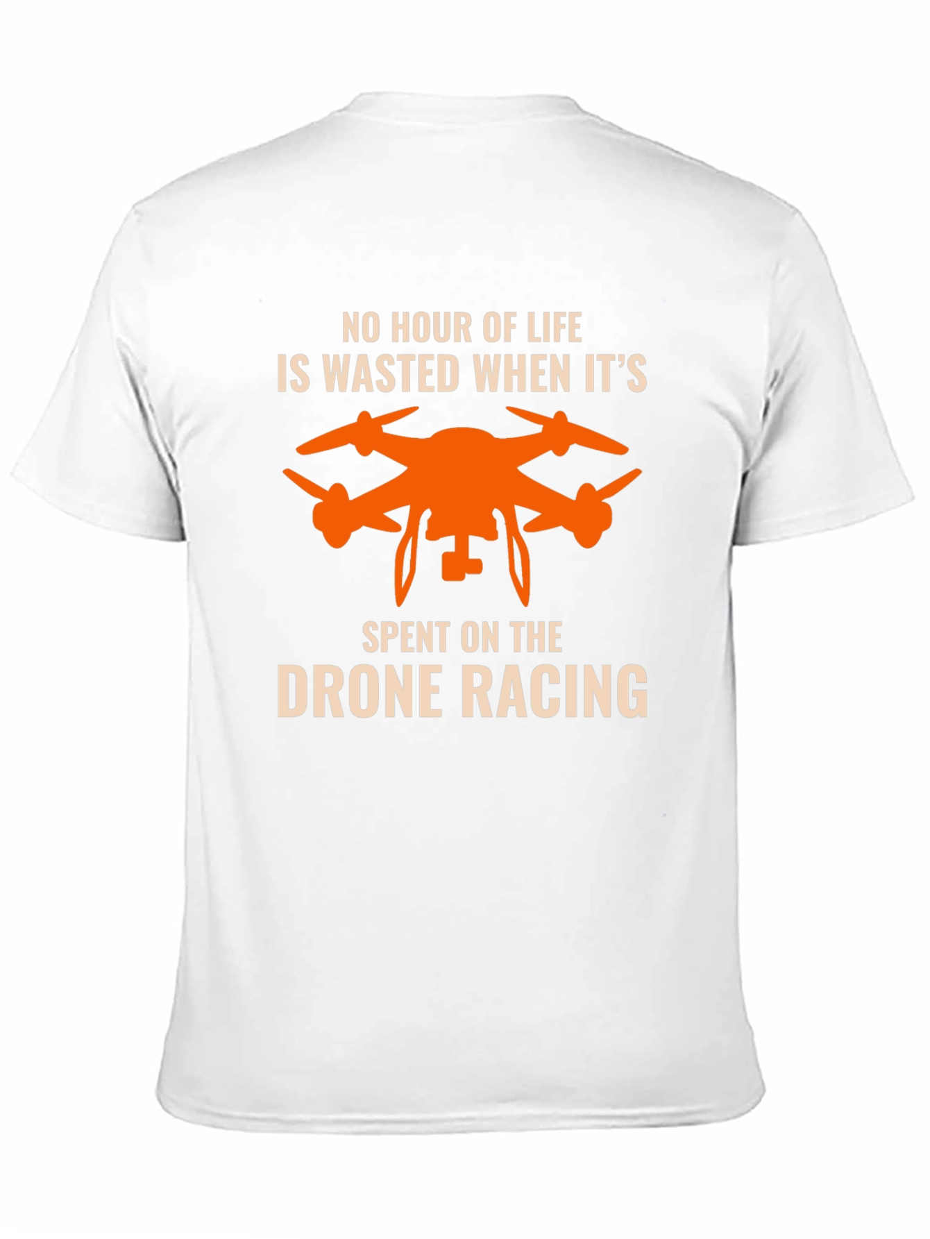 Drone Racing T-Shirt - No Hour Wasted