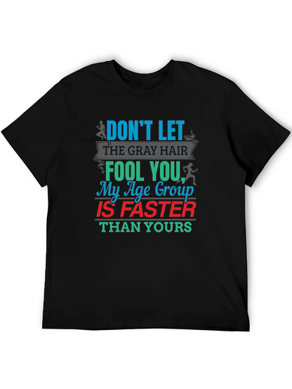 Funny Running T-Shirt - Age Group Is Faster