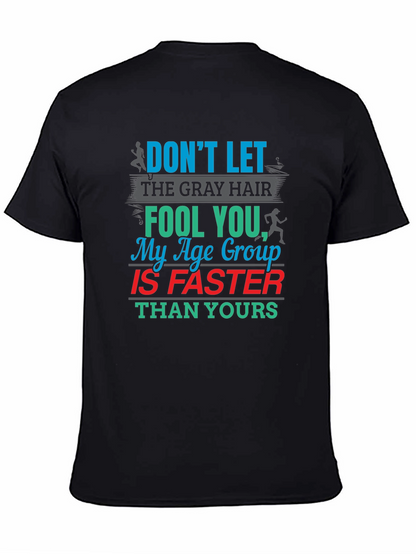 Funny Running T-Shirt - Age Group Is Faster