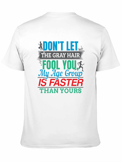 Funny Running T-Shirt - Age Group Is Faster