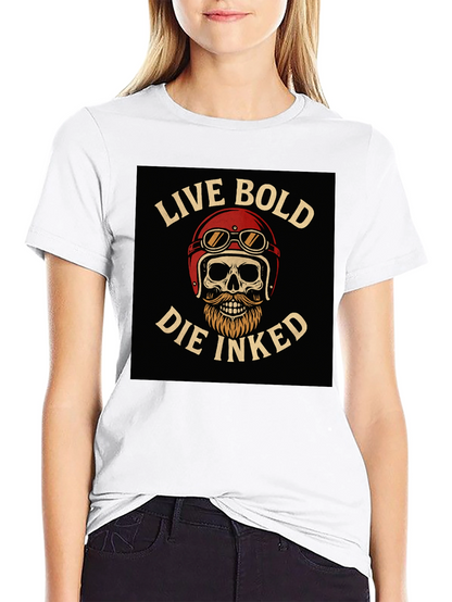 Live Bold Die Inked Graphic T-Shirt