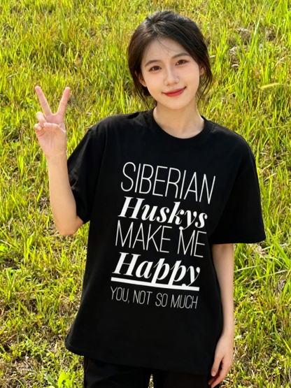 Siberian Huskys Make Me Happy Funny T-Shirt - Unisex Husky Lover Tee for Dog Owners & Enthusiasts