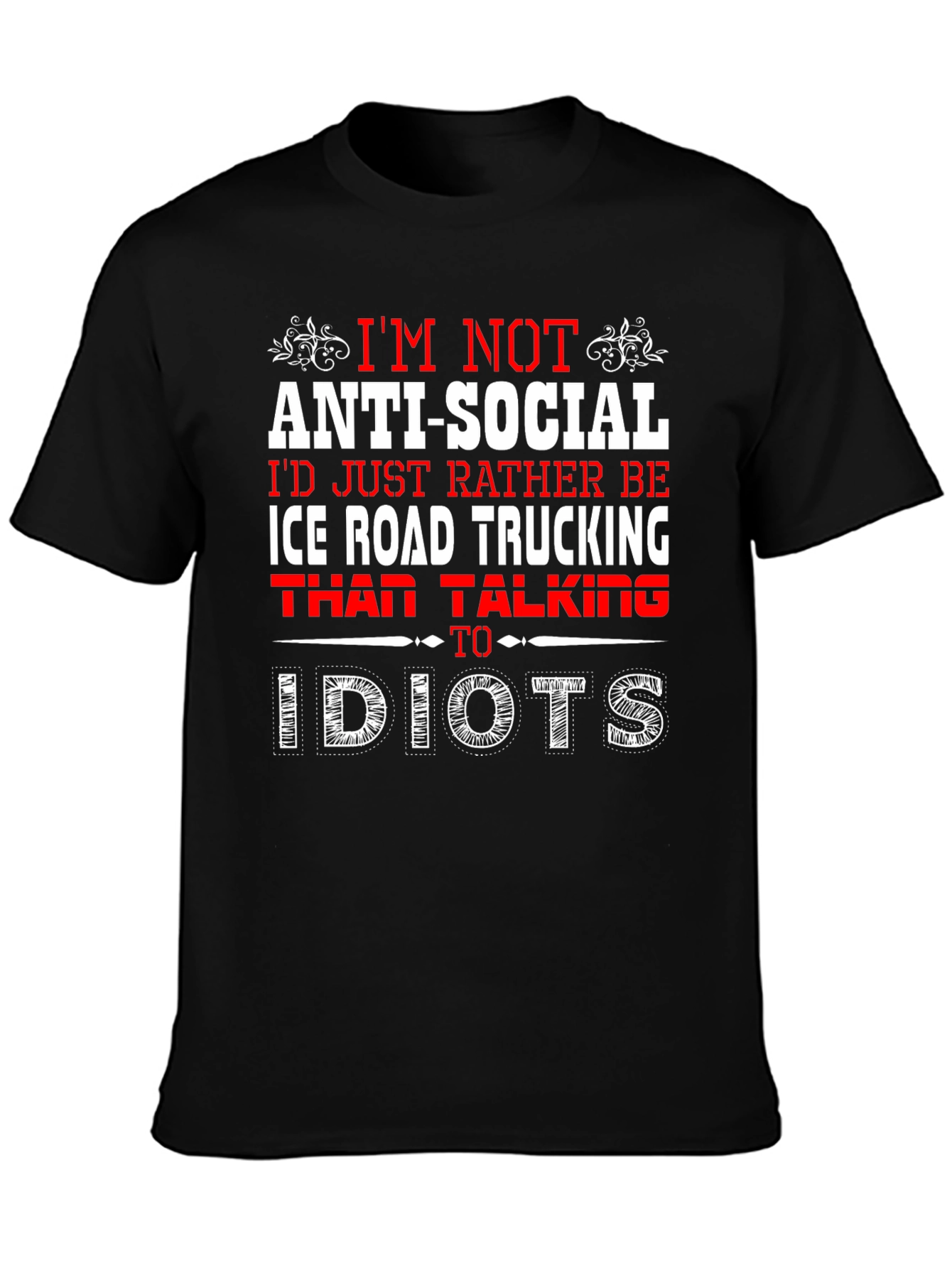 Anti-Social Ice Road Trucking T-Shirt
