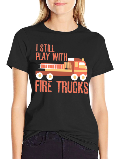 Fire Trucks T-Shirt - Play with Fire Trucks!