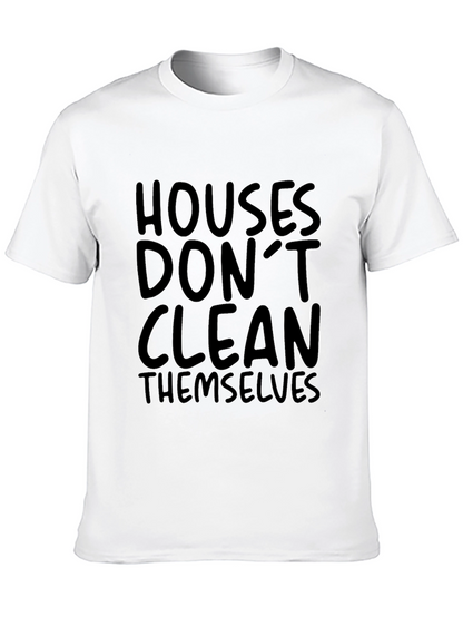 Houses Dont Clean Themselves T-Shirt