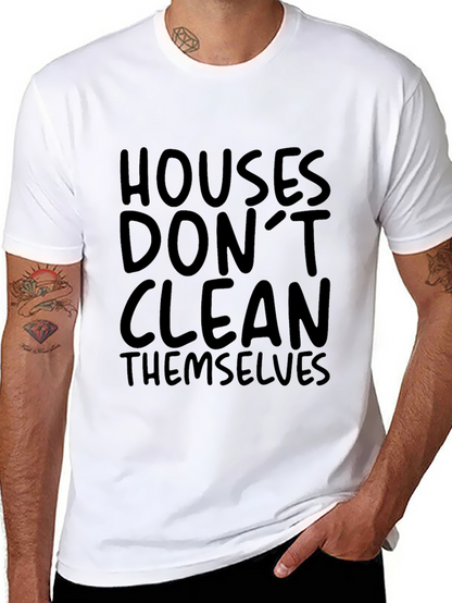 Houses Dont Clean Themselves T-Shirt