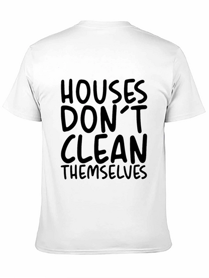 Houses Dont Clean Themselves T-Shirt