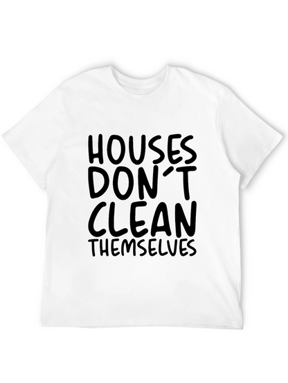 Houses Dont Clean Themselves T-Shirt