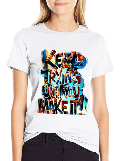 Motivational Graphic Tee: Keep Trying