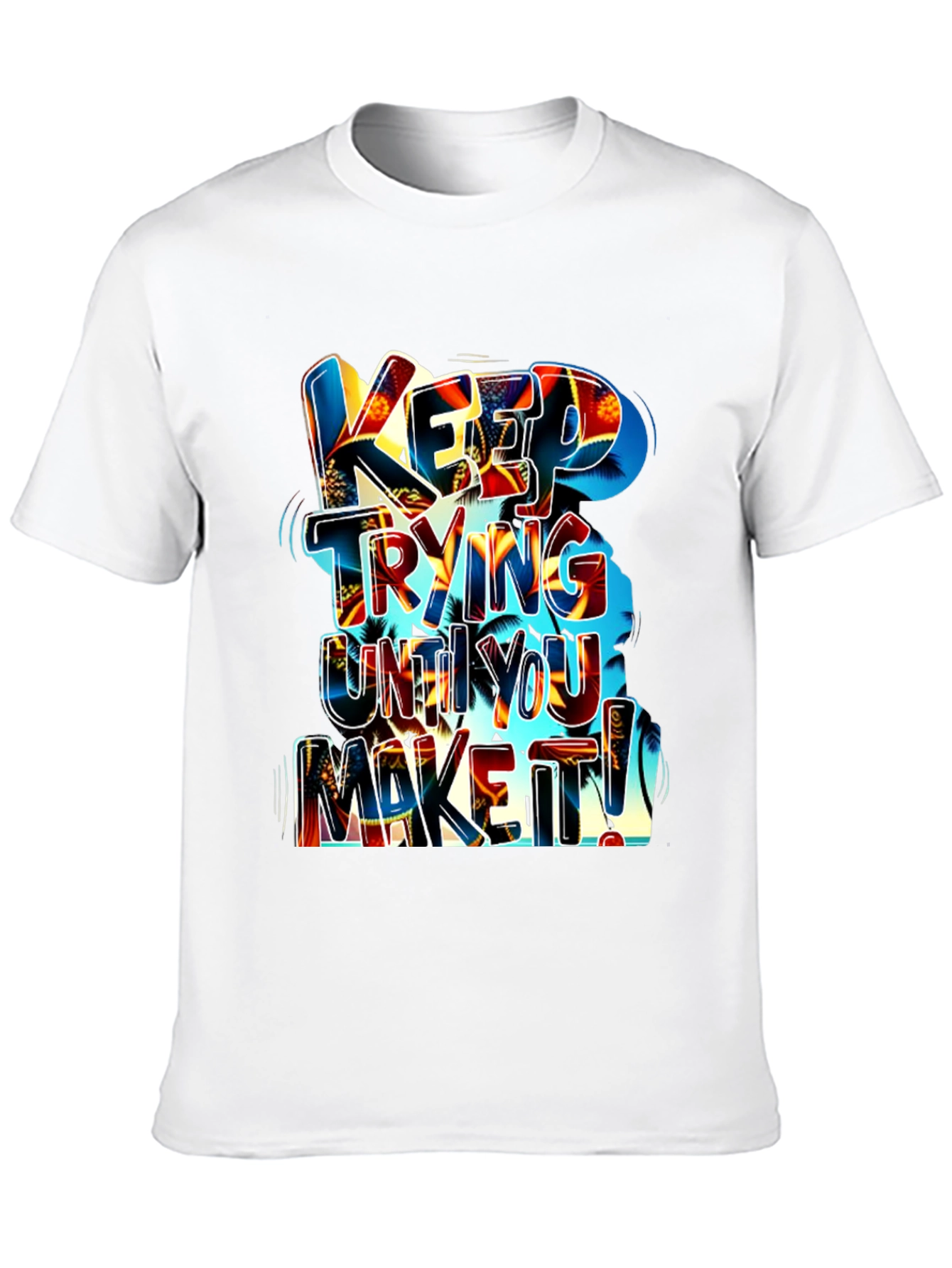 Motivational Graphic Tee: Keep Trying