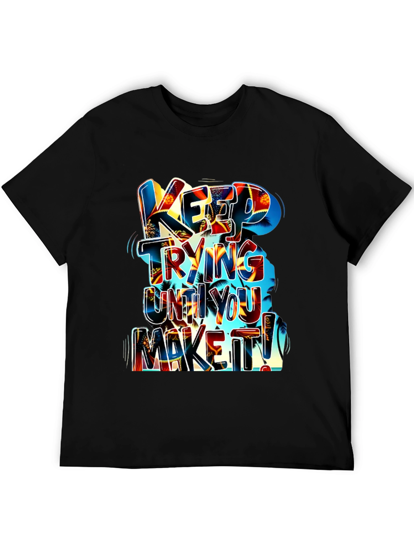 Motivational Graphic Tee: Keep Trying