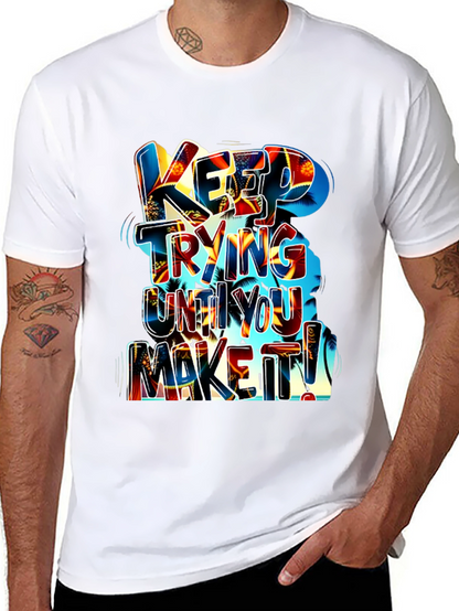 Motivational Graphic Tee: Keep Trying