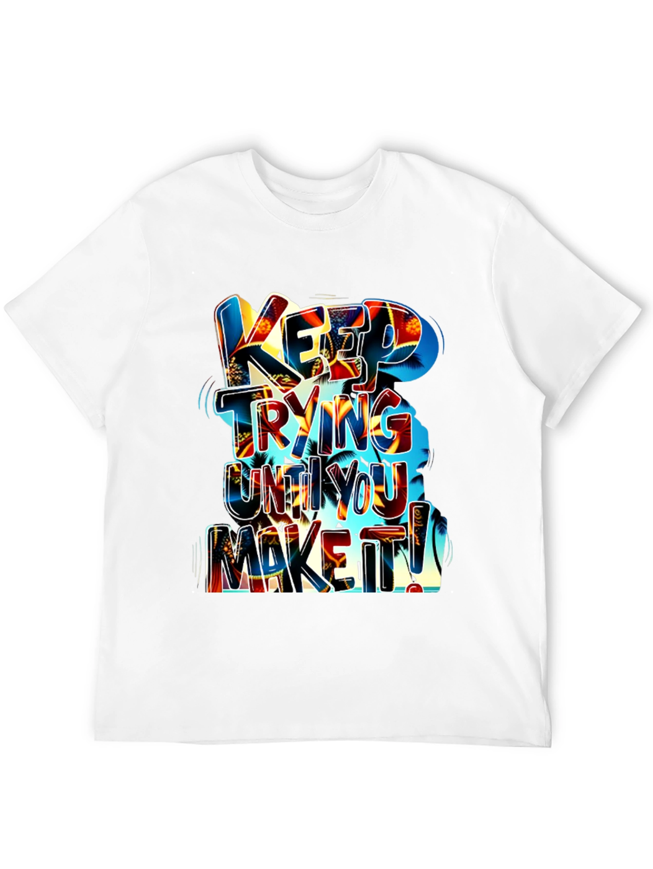 Motivational Graphic Tee: Keep Trying