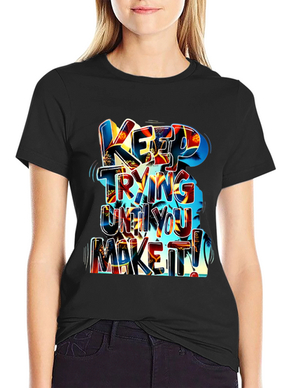Motivational Graphic Tee: Keep Trying
