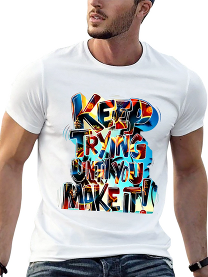 Motivational Graphic Tee: Keep Trying