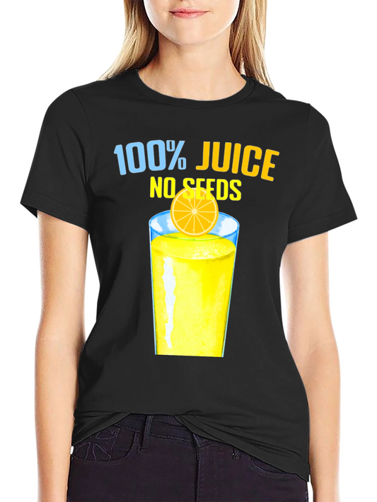 100% Juice No Seeds Graphic T-Shirt